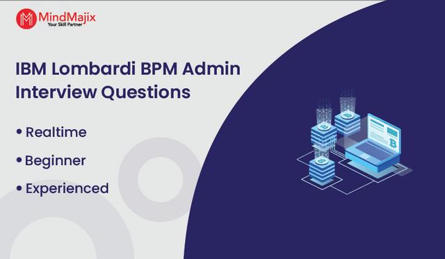 IBM Lombardi BPM Admin Interview Questions