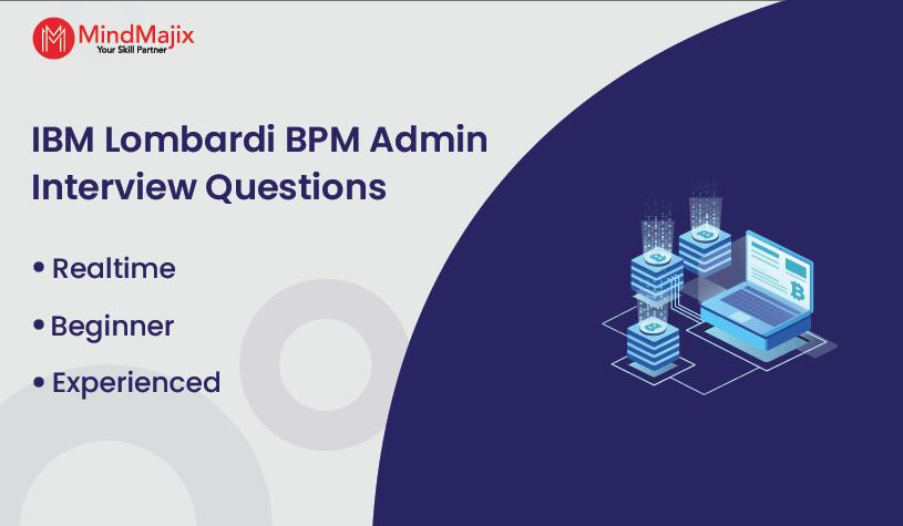 IBM Lombardi BPM Admin Interview Questions
