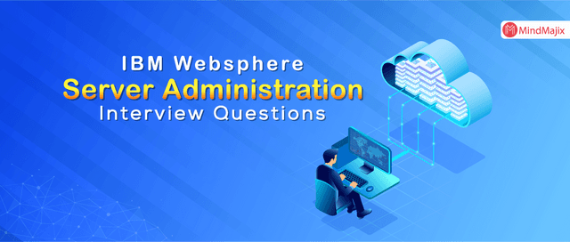 IBM Websphere Server Administration Interview Questions