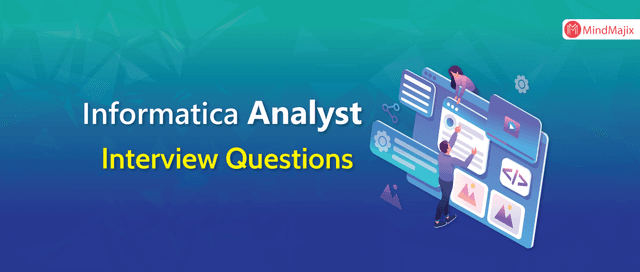 Informatica Analyst Interview Questions