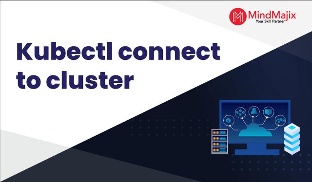 Kubectl Connect to Cluster