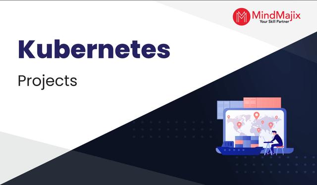 Kubernetes Projects and Use Cases