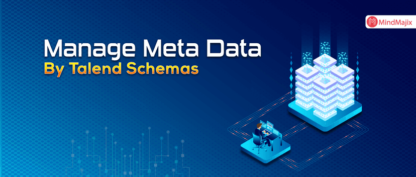 How to Manage Metadata using Talend Schema - TALEND