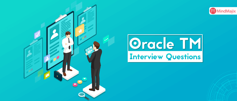Oracle TM Interview Questions