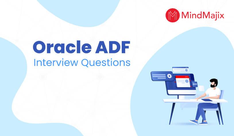 Oracle ADF Interview Questions