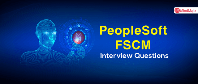 PeopleSoft FSCM Interview Questions