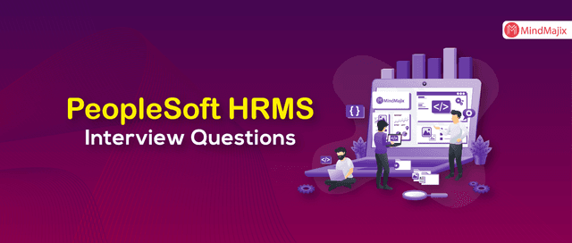 PeopleSoft HRMS Functional Interview Questions