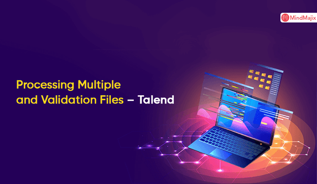Processing Multiple and Validation Files – Talend