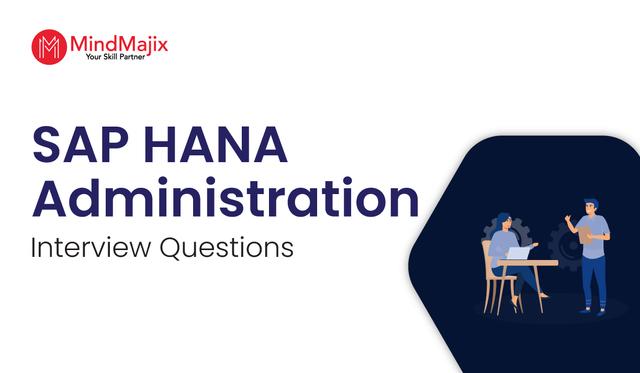 SAP HANA Administration Interview Questions