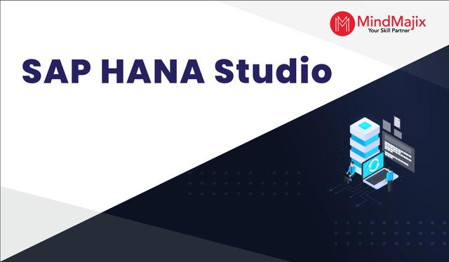 What is SAP Hana Studio | Definitive Guide