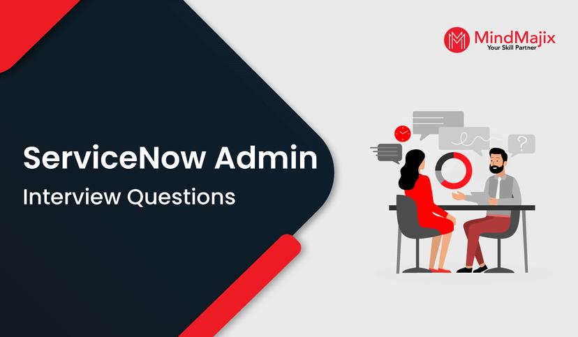 ServiceNow Admin Interview Questions and Answers