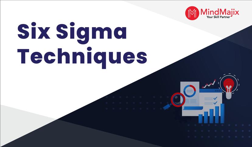 Six Sigma Techniques -  All You Need to Know in 2023