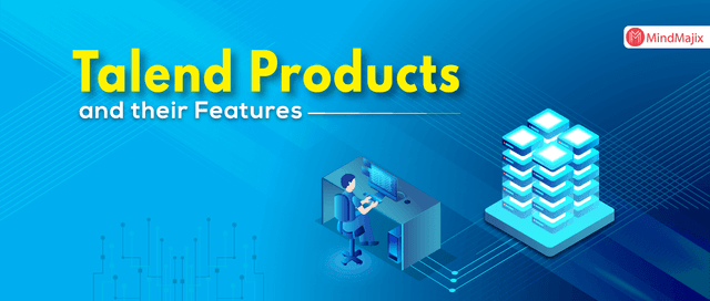 Various Talend Products and their Features