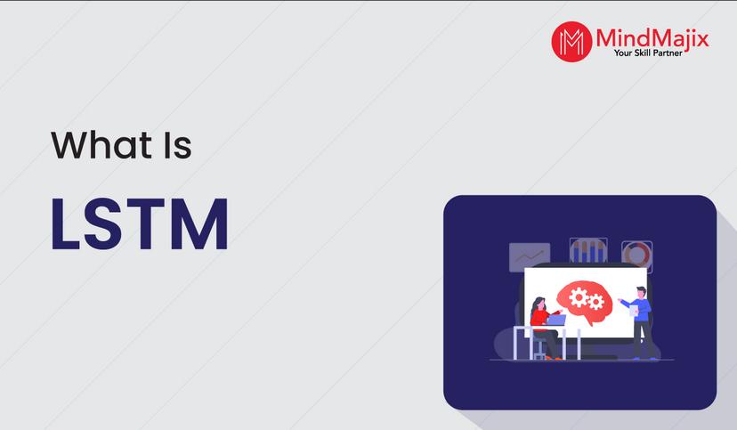 What is LSTM?